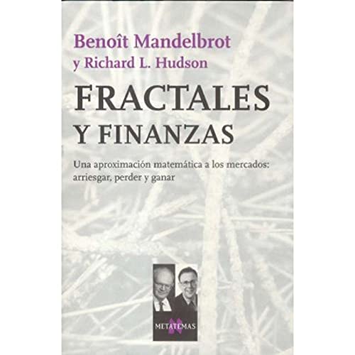 Stock image for Fractales y finanzas : una aproximacin matemtica a los mercados : arriesgar, perder y ganar (Metatemas) for sale by medimops