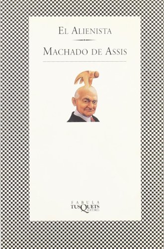 El alienista (Justflutes) - Assís, Machado de