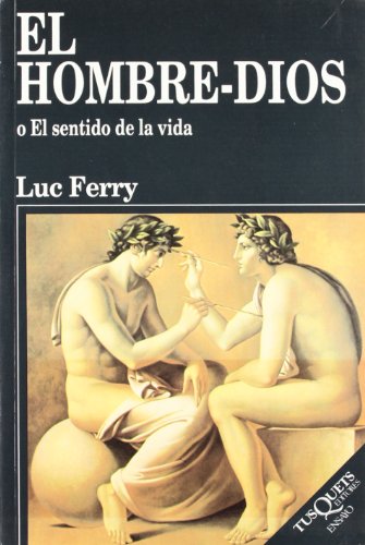 El hombre-Dios o El sentido de la vida (Spanish Edition) (9788483105504) by Ferry, Luc
