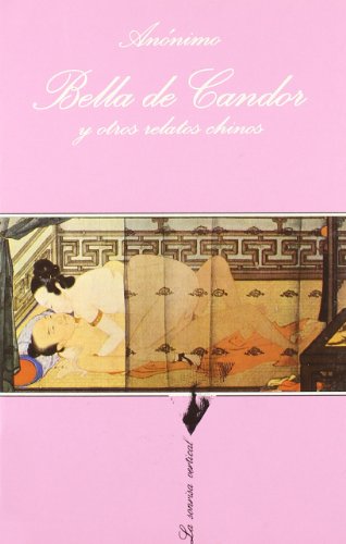 Imagen de archivo de BELLA DE CANDOR Y OTROS RELATOS CHINOS a la venta por KALAMO LIBROS, S.L.