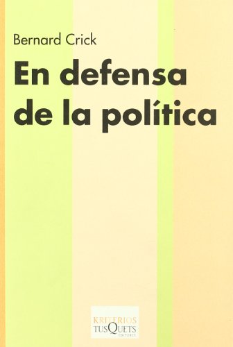 En defensa de la polÃ­tica (Spanish Edition) (9788483107362) by Crick, Bernard