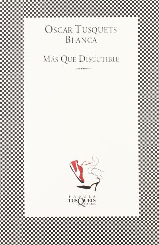 MÃ¡s que discutible (Spanish Edition) (9788483107973) by Tusquets, Oscar