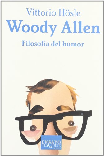 WOODY ALLEN. FILOSOFÍA DEL HUMOR