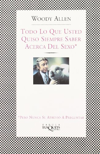 9788483108925: Todo Lo Que Usted Quiso Siempre Saber Acerca Del Sexo / Everything You Always Wanted To Know About Sex