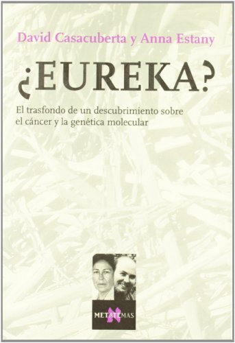 Imagen de archivo de EUREKA? El trasfondo de un descubrimiento sobre el cncer y la gentica molecular a la venta por KALAMO LIBROS, S.L.