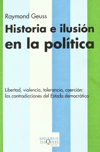Historia e ilusiÃ³n en la polÃ­tica (9788483109311) by Geuss, Raymond