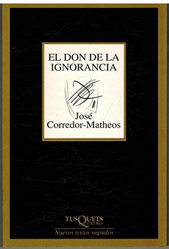Stock image for EL DON DE LA IGNORANCIA for sale by KALAMO LIBROS, S.L.