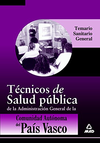 Stock image for Tcnicos de salud pblica de la administracin general de la comunidad autnoma del pas vasco. Temario sanitario general. for sale by Iridium_Books