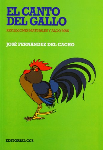 Imagen de archivo de EL CANTO DEL GALLO: Reflexiones matinales y algo ms a la venta por KALAMO LIBROS, S.L.