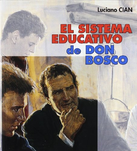 9788483164945: El Sistema Educativo De Don Bosco: Las lneas maestras de su estilo: 9