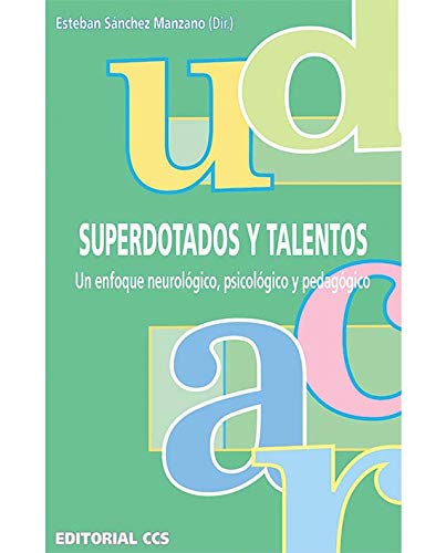 Beispielbild fr Superdotados y talentos: Un enfoque neurolgico, psicolgico y pedaggico (Educar) (Spanish Edition) zum Verkauf von Irish Booksellers