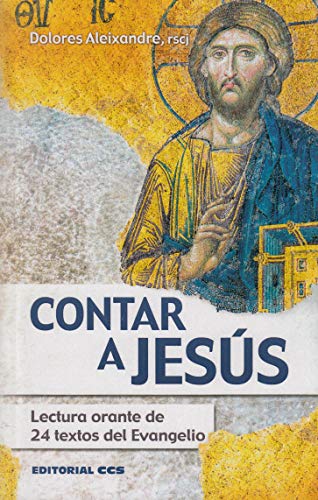 Beispielbild fr Contar a Jess: Lectura Orante de 24 Textos Del Evangelio zum Verkauf von Hamelyn