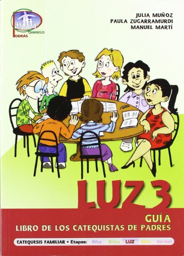 Imagen de archivo de LUZ 3: LIBRO DE LOS CATEQUISTAS DE PADRES. GUIA a la venta por KALAMO LIBROS, S.L.