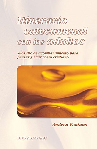 Itinerario catecumenal con los adultos: Subsidio de acompaÃ±amiento para pensar y vivir como cristianos (9788483167502) by Fontana (italiano), Andrea