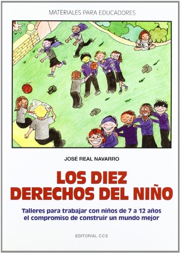 Imagen de archivo de LOS DIEZ DERECHOS DEL NIO: Talleres para trabajar con nios de 7 a 12 aos el compromiso de construir un mundo mejor a la venta por KALAMO LIBROS, S.L.