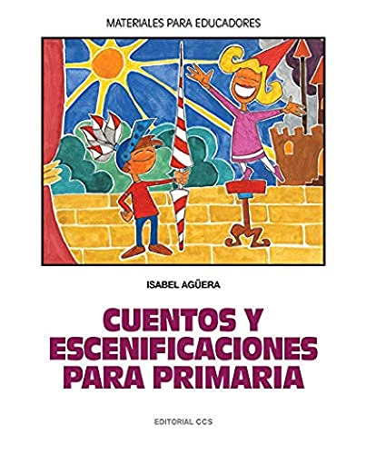 9788483168707: Cuentos Y Escenificaciones En Primaria: 87 (Materiales para educadores)