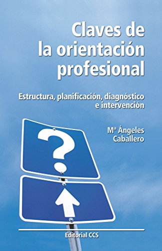 9788483169315: Claves de la orientacin profesional: Estructura, planificacin, diagnstico e intervencin