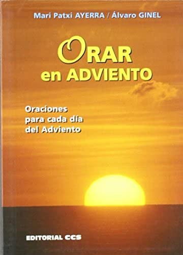 Beispielbild fr ORAR EN ADVIENTO: Oraciones para cada da de Adviento zum Verkauf von KALAMO LIBROS, S.L.