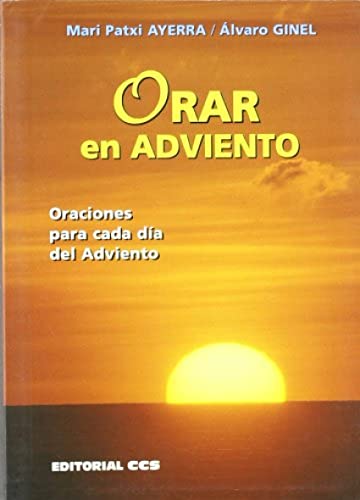 Imagen de archivo de ORAR EN ADVIENTO: Oraciones para cada da de Adviento a la venta por KALAMO LIBROS, S.L.