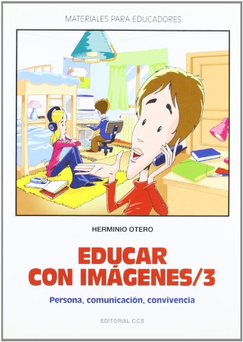 Stock image for Educar con imagenes/ 3: Persona, Comunicacin, Convivencia (Materiales para educadores) for sale by Ictis