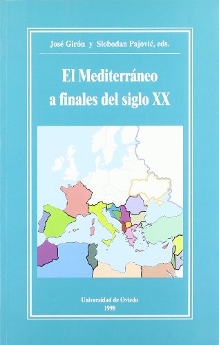 Stock image for El Mediterrneo a finales del siglo XX (SIN COLECCION) Girn Garrote, Jos and Pajovic, Slobodan for sale by VANLIBER