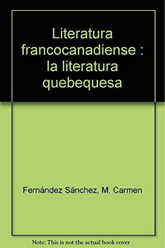 Literatura francocanadiense: la literatura quebequesa.