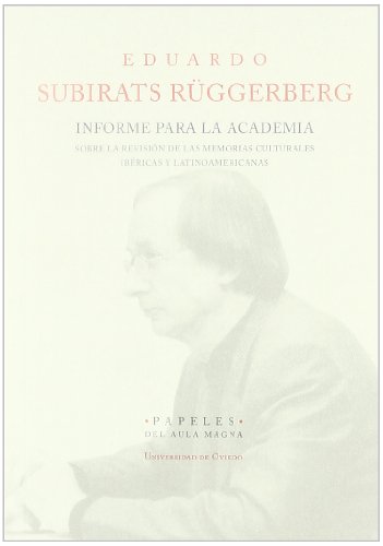 Beispielbild fr Informe para la Academia Sobre la Revisin de Las Memorias Culturales Ibricas y Latinoamericanas Consideradas Desde un Punto de Vista Teolgico, Literario y Artstico y, Muy en Particular, Filosfico, Seguido de Algunas Propuestas Sobre Los Medios para E zum Verkauf von Librera Santa Brbara