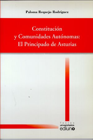 Constitución y Comunidades Autónomas: el Principado de Asturias.