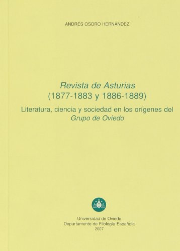 Imagen de archivo de Revista de Asturias (1877-1883) y (1886-1889) : literatura, ciencia y sociedad en los oregenes del Grupo de Oviedo a la venta por Revaluation Books