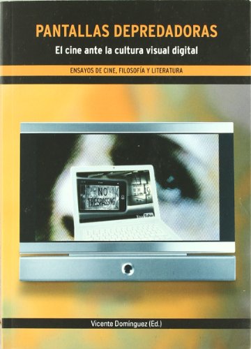 Imagen de archivo de Pantallas depredadoras. El cine ante la cultura visual digital a la venta por medimops