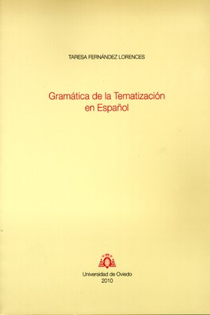 Imagen de archivo de GRAMTICA DE LA TEMATIZACIN EN ESPAOL a la venta por Zilis Select Books