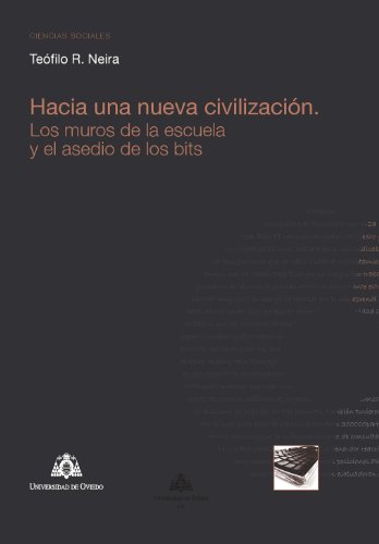 9788483178577: Hacia una nueva civilizacin: Los muros de la escuela y el asedio de los bits (Investigaciones de Humanidades)