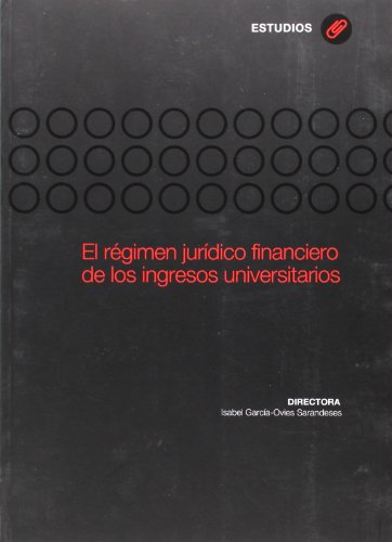 Stock image for EL RGIMEN JURDICO FINANCIERO DE LOS INGRESOS UNIVERSITARIOS for sale by Zilis Select Books