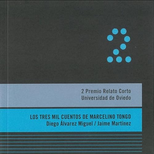 9788483179444: Los tres mil cuentos de Marcelino Tongo (Concurso Literario Universidad de Oviedo)