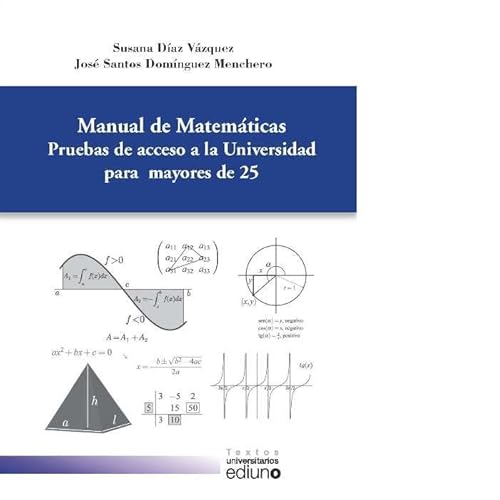 9788483179611: Manual de matemticas. PrueBCs de acceso a la universidad para mayores de 25 (Textos Universitarios)