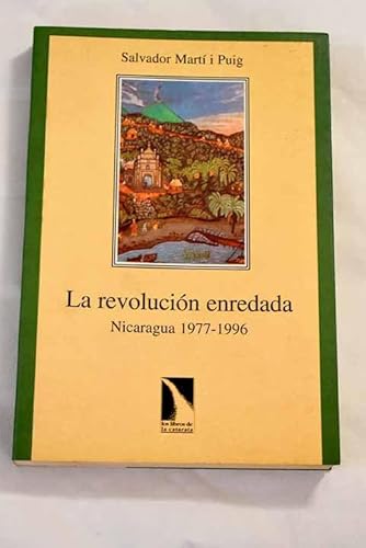 Beispielbild fr La revoluci n enredada: Nicaragua, 1977-1996 (Los libros de la catarata) zum Verkauf von WorldofBooks