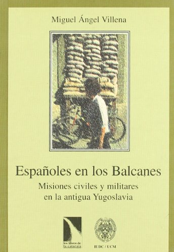 Beispielbild fr ESPAOLES EN LOS BALCANES: Misiones civiles y militares en la antigua Yugoslavia zum Verkauf von KALAMO LIBROS, S.L.