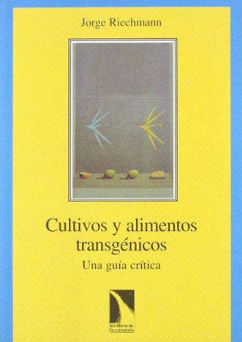 Imagen de archivo de Cultivos y alimentos transgnicos : una gua crtica a la venta por Revaluation Books
