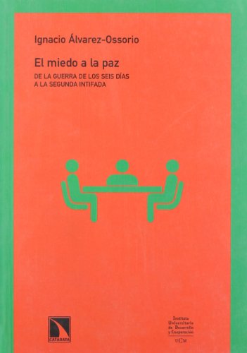 9788483191163: El miedo a la paz: De la guerra de los Seis Das a Segunda Intifada