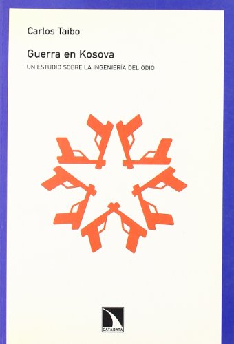 9788483191293: Guerra en Kosova: Un estudio sobre la ingeniera del odio (Coleccin Mayor) (Spanish Edition)