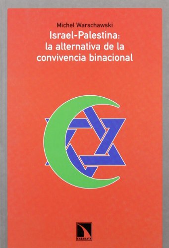 Imagen de archivo de ISRAEL Y PALESTINA: La alternativa de la convivencia binacional a la venta por KALAMO LIBROS, S.L.