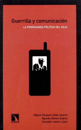 Imagen de archivo de Guerrilla y comunicacion. La propaganda politica del EZLN a la venta por Iridium_Books
