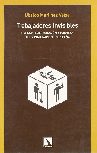 Stock image for Trabajadores invisibles : precariedad, rotacin y pobreza de la inmigracin en Espaa (Coleccin Mayor, Band 184) for sale by medimops