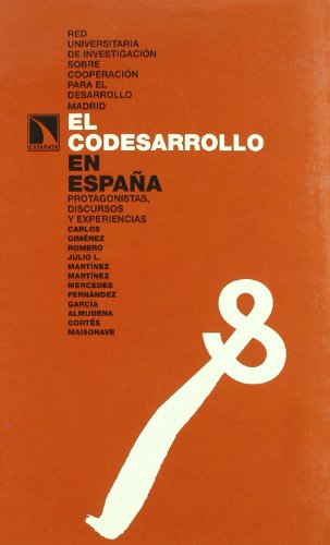 El codesarrollo en EspaÃ±a.Protagonistas, discursos y experiencias (9788483192726) by VV.AA