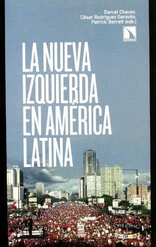 Stock image for La Nueva Izquierda En Amrica Latina Barrett, Patrick; Chvez, Daniel and Rodrguez Garavito, Csar A. for sale by Literary Cat Books