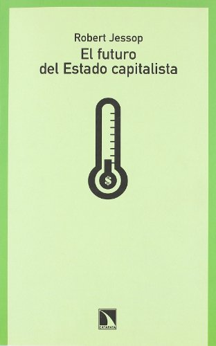 Imagen de archivo de EL FUTURO DEL ESTADO CAPITALISTA a la venta por KALAMO LIBROS, S.L.