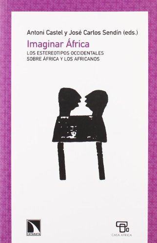 Imagen de archivo de IMAGINAR AFRICA: Los estereotipos occidentales sobre Africa y los africanos a la venta por KALAMO LIBROS, S.L.