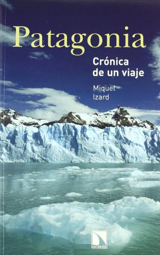 9788483196052: Patagonia: CRNICA DE UN VIAJE (FUERA DE COLECCION)