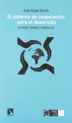 Stock image for El sistema de cooperacin para el desarrollo :: actores, formas y procesos for sale by Librera Prez Galds