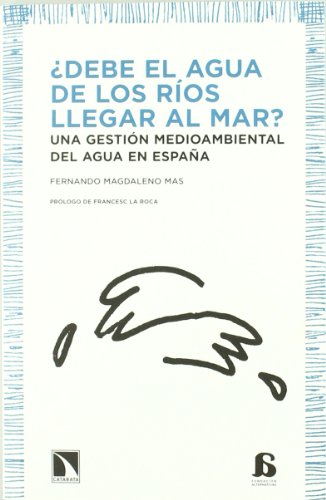 9788483196298: Debe El Agua De Los Rios Llegar A (COLECCION ALTERNATIVAS)